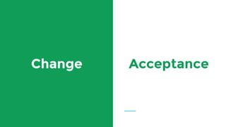 Change Acceptance
 