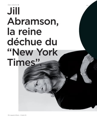 M Le magazine du Monde — 15 octobre 2016
Jill
Abramson,
la reine
déchue du
“New York
Times”.
112
 