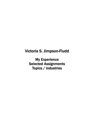 Victoria S. Jimpson-Fludd
My Experience
Selected Assignments
Topics / industries
 