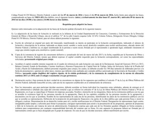 Código Postal 01150 México, Distrito Federal; a partir del día 07 de marzo de 2016 y hasta el día 09 de marzo de 2016, fecha límite para adquirir las bases,
comprendiendo un lapso de TRES (03) días hábiles, con el siguiente horario: única y exclusivamente los días lunes 07, martes 08 y miércoles 09 de marzo de
2016 de las diez (10:00) a las catorce (14:00) horas en días hábiles.
Requisitos para adquirir las bases.
Quienes estén interesados en la adquisición de las bases de licitación podrán efectuarlo de la siguiente manera:
1.- La adquisición de las bases de licitación se realizará en la Jefatura de la Unidad Departamental de Concursos, Contratos y Estimaciones de la Dirección
General de Obras y Desarrollo Urbano, sita en el edificio “C” de la calle Canario esquina Calle 10 S/N, Colonia Tolteca, Delegación Álvaro Obregón, Código
Postal 01150 México, Distrito Federal, para tal efecto deberá presentar lo siguiente:
a. Escrito de solicitud en original por parte del interesado, manifestando su interés en participar en la licitación correspondiente, indicando el número de
licitación y descripción de la misma, indicando su objeto social, nombre o razón social, domicilio completo para recibir notificaciones, ubicado dentro del
Distrito Federal y teléfono (s), en papel membretado de la persona o razón social, firmado por el representante o apoderado legal, señalando claramente el
cargo que ostenta (según acta constitutiva o poder notarial).
b. Copia de la constancia de registro de concursante definitivo y actualizado del mes de marzo del año 2015 a la fecha, expedida por la Secretaría de Obras y
Servicios del Distrito Federal, mismo que deberá expresar el capital contable requerido para la licitación correspondiente, así como las especialidades
solicitadas, presentando original para cotejo.
c. Acreditar el capital contable mínimo requerido en el cuadro de referencia de cada licitación con copia de la Declaracion Anual del Ejercicio 2014 y/o 2015,
Balance General, Estado de Resultados, Cuentas Analíticas y Razones Financieras de: Capital Neto de Trabajo, Indice de Solvencia, Indice de la Prueba del
Ácido y Razón de Endeudamiento, (deberá presentar originales para cotejo), los cuales, no deberán exceder los 180 días naturales de elaborados previos a la
fecha de presentacion y apertura de sobre único, mismos que deberán estar auditados por contador público autorizado por la Secretaría de Hacienda y Crédito
Público, anexando copias (legibles) del registro vigente, de la cédula profesional y de la constancia de cumplimiento de la norma de educación
continua 2013 y/o 2014, ante el colegio o asociación a la que pertenezca.
d. Declaración escrita y bajo protesta de decir verdad de no encontrarse en alguno de los supuestos que establece el artículo 37 de la Ley de Obras Públicas del
Distrito Federal, debiendo transcribir en ésta, cada uno de los supuestos establecidos en el ordenamiento de referencia.
e. Para los interesados, que para participar decidan asociarse, deberán acreditar en forma individual los requisitos antes señalados, además de entregar en el
plazo administrativo señalado una copia del convenio notarial a que se refieren los artículos 47 de la Ley de Obras Públicas del Distrito Federal y 49 de su
Reglamento, en el que se especifique el Número de empresas asociadas, Nombre y domicilio de los integrantes, Datos de los testimonios públicos con los que
se acredita la existencia legal de las personas morales de la agrupación, Datos de los capitales contables de las personas morales de la agrupación y
documentos con los que se acreditan, Nombre de los representantes de cada una de las personas, identificando los datos de los testimonios públicos con los
que se acredita su representación, Definición de la proporción de participación financiera y las partes de la obra pública que cada persona física o moral se
obligará a realizar, Determinación de un domicilio común para oír y recibir notificaciones en el Distrito Federal, Designación de representante legal común,
otorgándole poder amplio y suficiente para firmar la propuesta y designar representante para asistir a la presentación de las propuestas, apertura de propuestas
y fallo de la licitación, por tratarse de actos de administración, Estipulación expresa que cada uno de los firmantes quedará obligado en forma conjunta y
solidaria para comprometerse por cualquier responsabilidad derivada del contrato que se firme, En este supuesto la propuesta deberá ser firmada por el
representante común que se haya designado por el grupo de empresas. En caso de que no decidan asociarse, deberá manifestarlo por escrito.
 