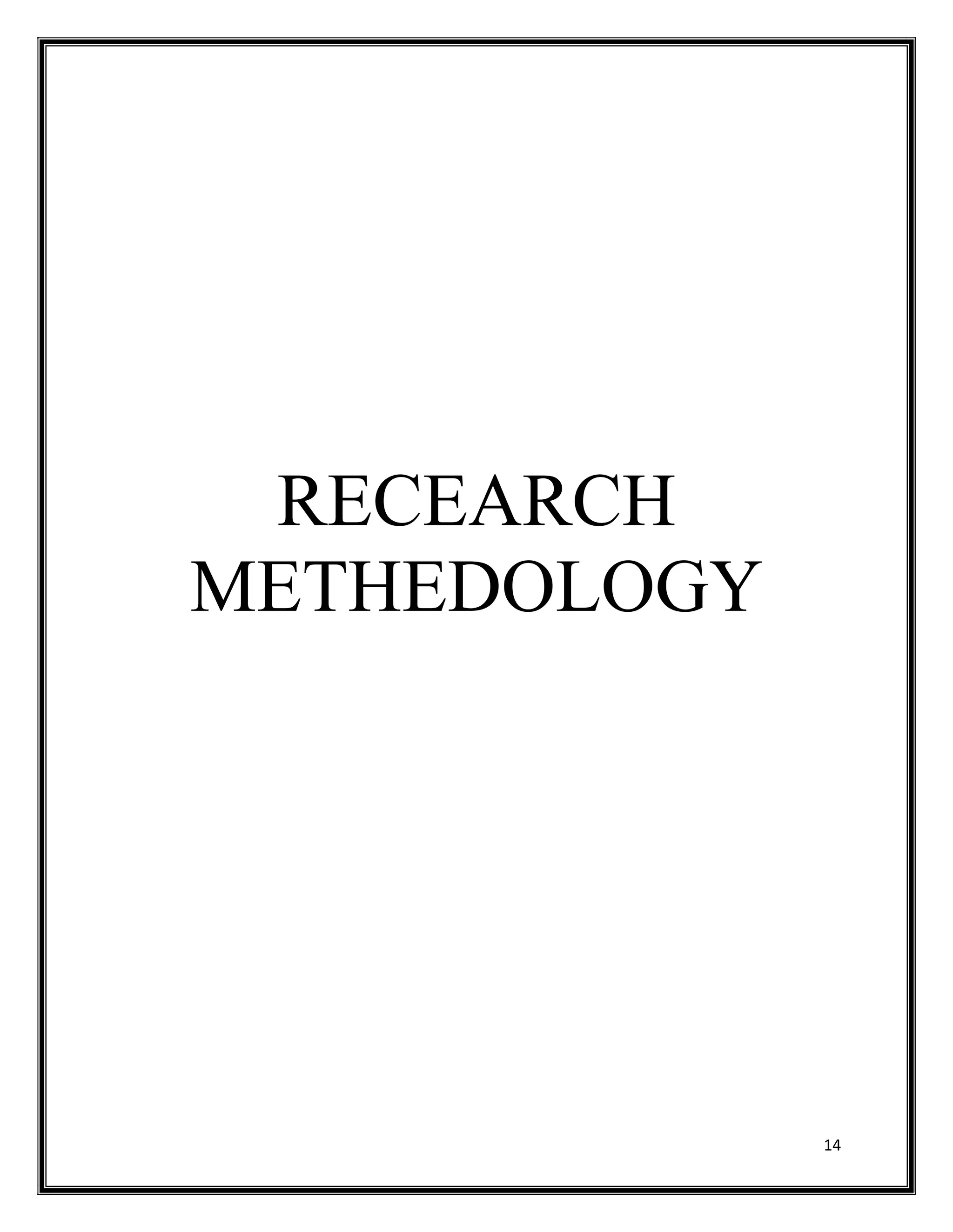 14
RECEARCH
METHEDOLOGY
 