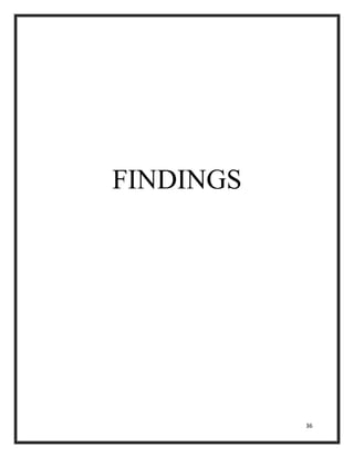 36
FINDINGS
 