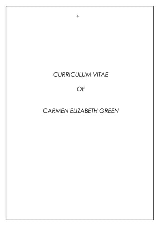 -1-
CURRICULUM VITAE
OF
CARMEN ELIZABETH GREEN
 