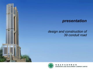 presentation
design and construction of
39 conduit road
 