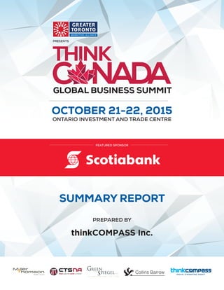 SUMMARY REPORT
PREPARED BY
thinkCOMPASS Inc.
OCTOBER 21-22, 2015
ONTARIO INVESTMENT AND TRADE CENTRE
FEATURED SPONSOR
PRESENTS
 