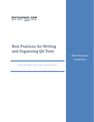Best Practices for Writing
and Organizing QA Tests
Best Practices
Guidelines
Using Test Plans, Test Suites and Test Cases
 