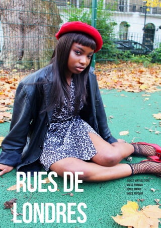 8
ta cum nam que vel magnimet
eum re volorum qui repernat
harcita ipidus platem. Nam
expediatempe la que doluptias
eatem ipsam, Seque in repro
berferf erchica boremporem dis
voluptio volumquam sincipicat
minus modigendi
Rues de
Londres
jacket. Vintage store
dress. Primark
socks. Mango
shoes. Topshop
 