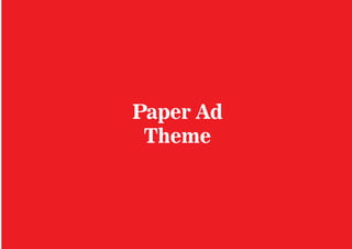Paper Ad
Theme
 