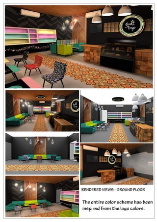 RENDERED VIEWS - GROUND FLOOR
The entire color scheme has been
inspired from the logo colors.
 