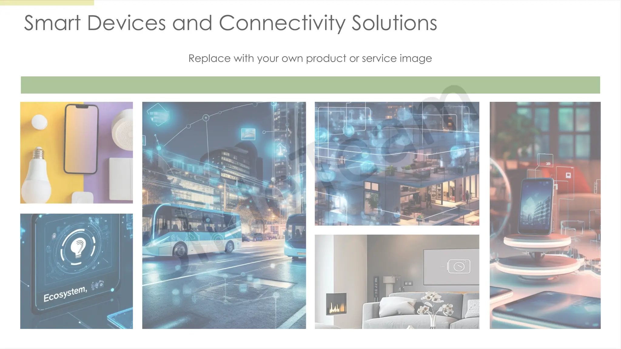 Smart Devices and Connectivity Solutions
Replace with your own product or service image
 
