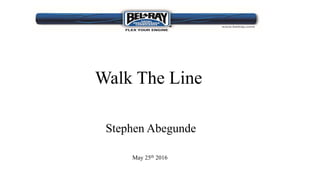 Walk The Line
May 25th 2016
Stephen Abegunde
 