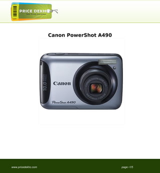 Canon PowerShot A490




www.pricedekho.com                          page:-1/5
 
