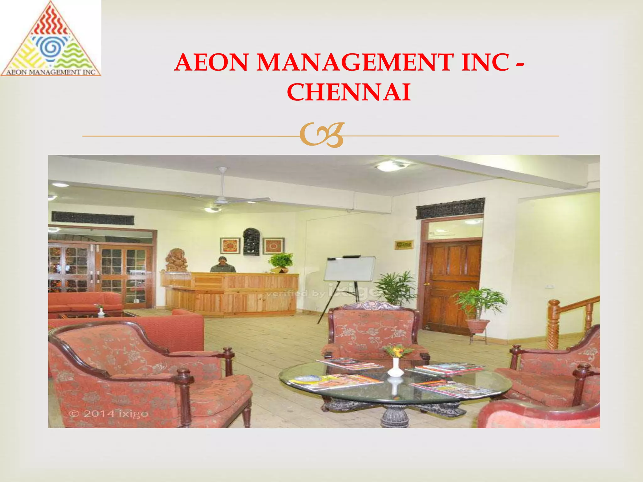 
AEON MANAGEMENT INC -
CHENNAI
