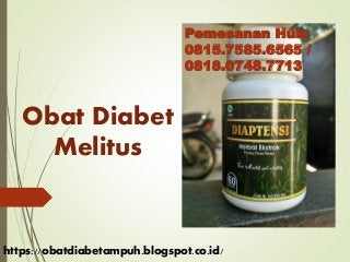 Pemesanan Hub:
0815.7585.6565 /
0818.0748.7713
Obat Diabet
Melitus
https://obatdiabetampuh.blogspot.co.id/
 