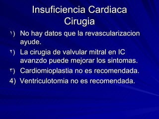 Insuficiencia Cardiaca Cirugia ,[object Object],[object Object],[object Object],[object Object]