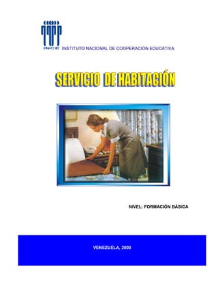 INSTITUTO NACIONAL DE COOPERACION EDUCATIVA




                         NIVEL: FORMACIÓN BÁSICA




           VENEZUELA, 2000
 