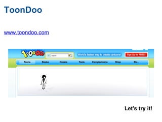 ToonDoo www.toondoo.com Let's try it! 