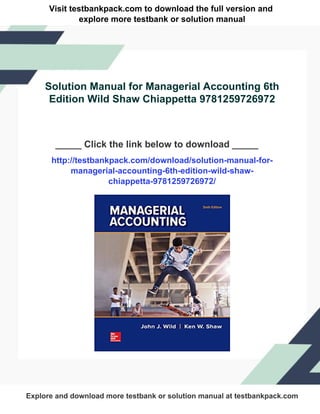 Solution Manual for Managerial Accounting 6th Edition Wild Shaw ...