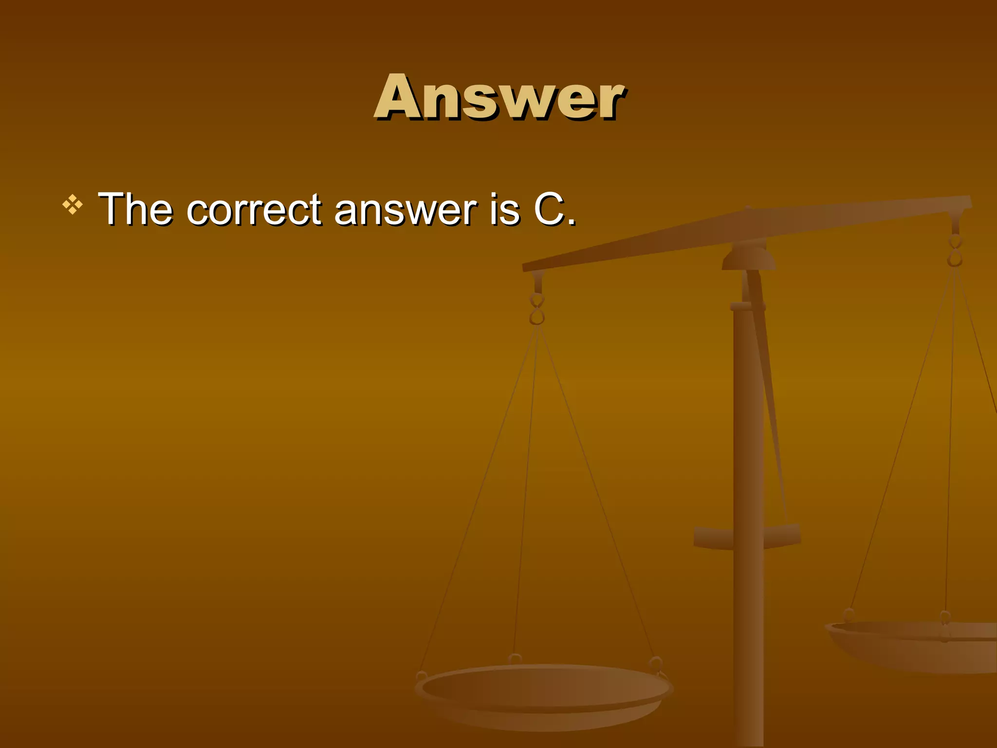 AnswerAnswer
 The correct answer is C.The correct answer is C.
 