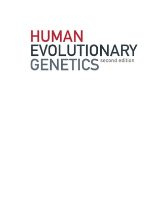 HUMAN
EVOLUTIONARY
GENETICS
second edition
 