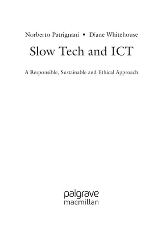 Slow Tech and ICT: A Responsible, Sustainable and Ethical Approach 1st ...