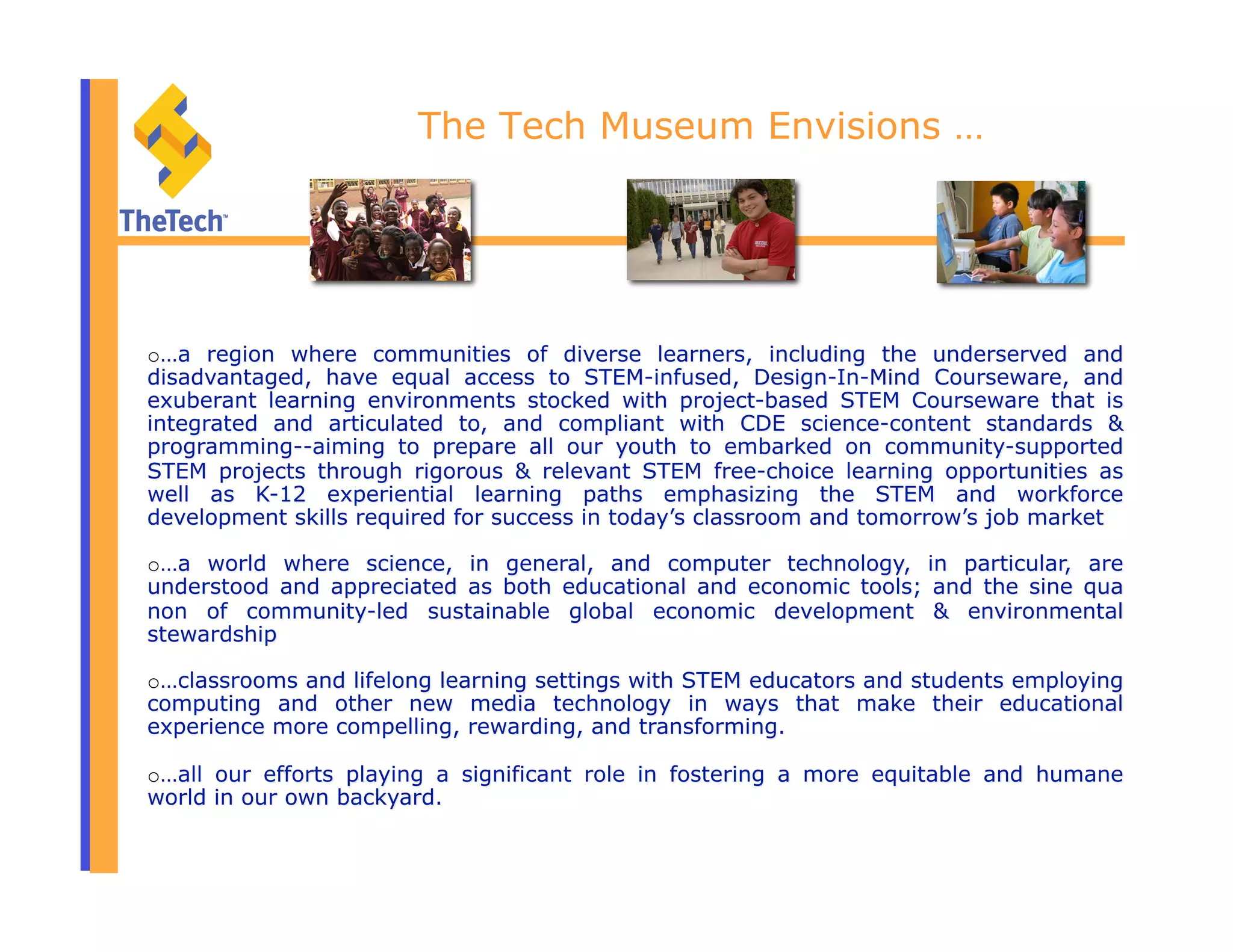 The Tech Museum Envisions …
 