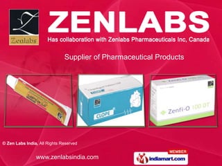 Supplier of Pharmaceutical Products




© Zen Labs India, All Rights Reserved


                www.zenlabsindia.com
 