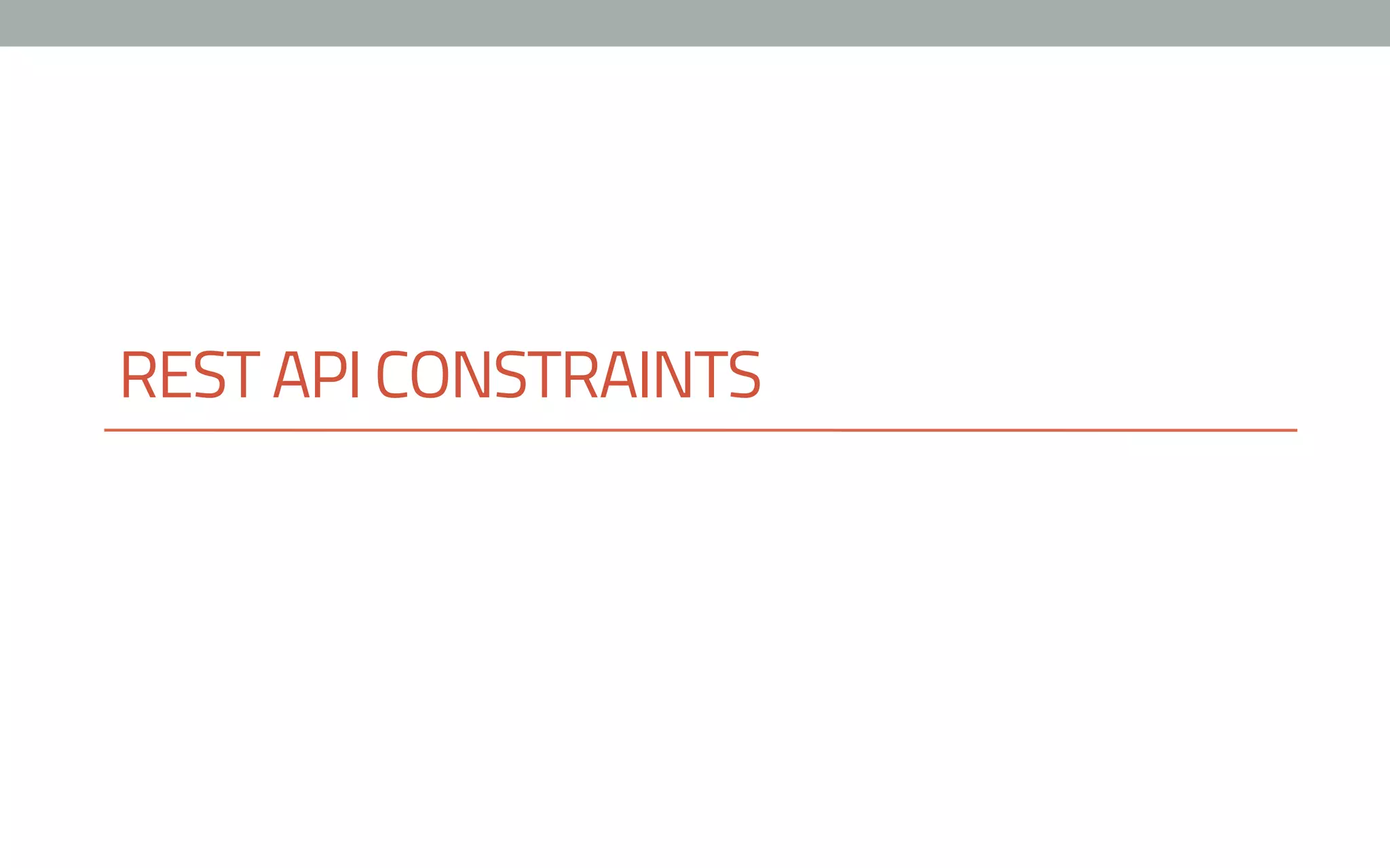 REST API CONSTRAINTS
 