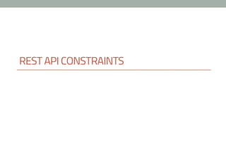REST API CONSTRAINTS
 