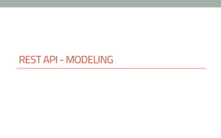 REST API - MODELING
 