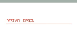 REST API - DESIGN
 