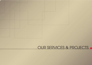 OUR SERVICES & PROJECTS
 