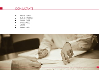 CONSULTANTS
38
KHATIB &ALAMI
DAR AL- HANDASA
ZUHAIR FAYEZ
SAUDCONSULT
ATKINS
PERKINS+WILL
 
