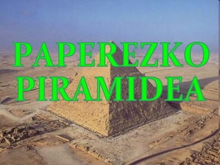 PAPEREZKO  PIRAMIDEA 