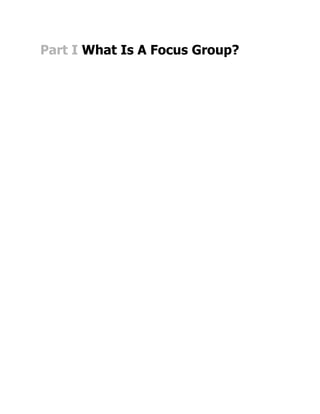 Part I What Is A Focus Group?
 