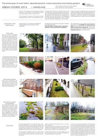 Landscaping is an activity that modifies the
visible features of space/areas by flora/
vegetation.
The aim of the project was to generate a future
scenario, a continuation of the project we did in
Typomorphology course in autumn 2014.
In this scenario I focused on the future of land-
scaping practice, which I have divided into two:
In the first part, the lack of monetary resources of
municipality for maintaining public parks and al-
leys, acknowledging the need for new landscap-
ing practice and influences by scientists from
ecology field are driving forces for establishing
the new landscaping practice, which includes
more spontaneous vegetation in the concept.
In the second part, the EU Directives for achieving
carbon neutrality by 2050 has great influence on
the decision making of the government and mu-
nicipality, in which the decisions for establishing
building regulations for green roofs are adopted.
Container landscaping
Container landscaping is not very
new landscaping practice, how-
ever, the trend is still growing in city
as it has been used in front of the
buildings to compensate the lack
to wide range vegetation.
The plants which are used in con-
tainers vary from medium scale
shrubs to small flower containers.
Parks, alleys
The 19th century landscaping
practice with alleys and parks is
one of the main landscaping prac-
tices which are still used today. The
parks are maintained regularly,
however, it requires a lot of mon-
etary resources and is low in bio-
diversity. Since the city has rapidly
changed since 19th century, the
landscaping practice has stayed
the same, however, manicured
appearance of the landscapes is
not giving great landscaping ef-
fect in today’s city thus the land-
scaping practice might change in
future.
Landscapes of the
public space:
Spontaneous plants,
unmaintained
The spontaneous plants have
always grown in the city, as the
weeds and moss grow simply
anywhere when there is lack of
maintenance or intervention.
The landscapes with sponta-
neous vegetation is more bio-
diverse and durable in city en-
vironment than seeded and
planted decorative plants.
Conclusion
Decorative element
Plants used as decorative ele-
ment has become new landscap-
ing practice in city centre, as the
plants are used to soften the built
landscape and provide some aes-
thetical views with greenery.
Landscapes of the public spaces are consisting
of multiple elements:
Parks and alleys, container plants, decorative
elements, and the spontaneous vegetation.
The landscapes in city centre vary because it
depends on the possibilities for landscaping the
area (if there is enough room for the tree’s roots)
interest of businesses, residents etc. (if it is profit-
able, necessary or for asthetical purposes) and
monetary resources for maintenance.
The landscaping practice in municipality level, which
has been established in 19th century, has stayed more
or less the same, using the high vegetation like trees and
mowed grass in the parks; and the alleys to form the
coherent green infrastructure. The maintenance of the
vegetation is quite costly and is still low in biodiversity.
The spontaneous vegetation, which on the other hand
is uncontrolled, is more biodiverse and is able to resist
the urban environment more than cultivated decora-
tive species.
As the city has rapidly developed, the landscaping
practices should also develop in time. The mowed grass
is not simply providing the great landscaping effect in
the city anymore, and the fact that there is more built
landscape than vegetation it has also an impact on
the air quality and microclimate. The new landscaping
program (using spontaneous vegetation as a concept
of landscaping) and regulations for green roofs might
be one possible landscaping practice in the future, to
combat climate change and provide more natural
and rich in species landscapes in city.
However, another landscaping practices can be spot-
ted in cityscape:
the private developers, businesses and residents have
adopted also new landscaping practices to compen-
sate the lack of vegetation in city centre by using con-
tainer plants and plants as decorative elements.
The decorative elements are mostly fulfilling the aes-
thetical purpose, and not so much the ecological, as
the scale of the plants is quite small.
 
