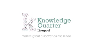 Liverpool Development Update: Colin Sinclair, Knowledge Quarter Liverpool 