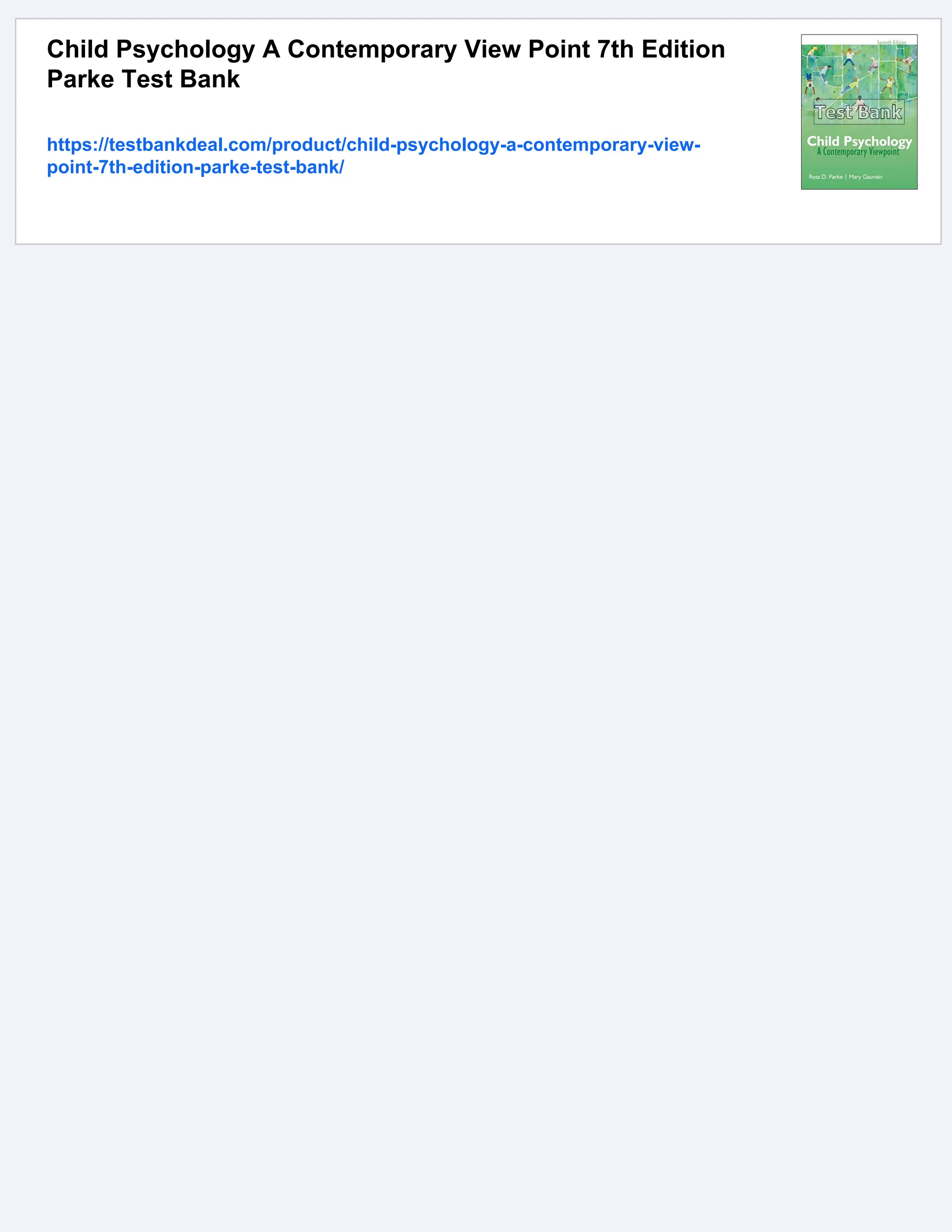 Child Psychology A Contemporary View Point 7th Edition
Parke Test Bank
https://testbankdeal.com/product/child-psychology-a-contemporary-view-
point-7th-edition-parke-test-bank/
 