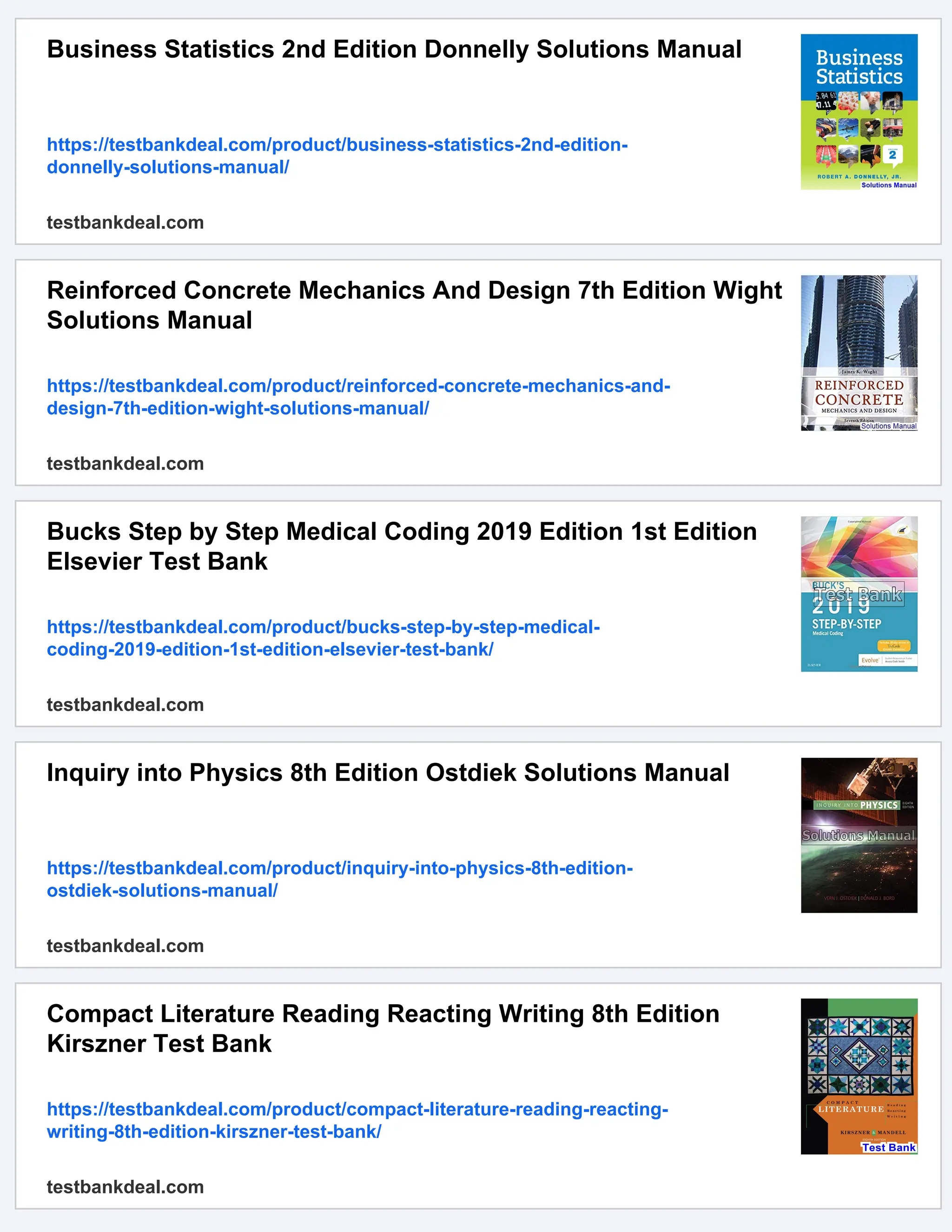 Business Statistics 2nd Edition Donnelly Solutions Manual
https://testbankdeal.com/product/business-statistics-2nd-edition-
donnelly-solutions-manual/
testbankdeal.com
Reinforced Concrete Mechanics And Design 7th Edition Wight
Solutions Manual
https://testbankdeal.com/product/reinforced-concrete-mechanics-and-
design-7th-edition-wight-solutions-manual/
testbankdeal.com
Bucks Step by Step Medical Coding 2019 Edition 1st Edition
Elsevier Test Bank
https://testbankdeal.com/product/bucks-step-by-step-medical-
coding-2019-edition-1st-edition-elsevier-test-bank/
testbankdeal.com
Inquiry into Physics 8th Edition Ostdiek Solutions Manual
https://testbankdeal.com/product/inquiry-into-physics-8th-edition-
ostdiek-solutions-manual/
testbankdeal.com
Compact Literature Reading Reacting Writing 8th Edition
Kirszner Test Bank
https://testbankdeal.com/product/compact-literature-reading-reacting-
writing-8th-edition-kirszner-test-bank/
testbankdeal.com
 