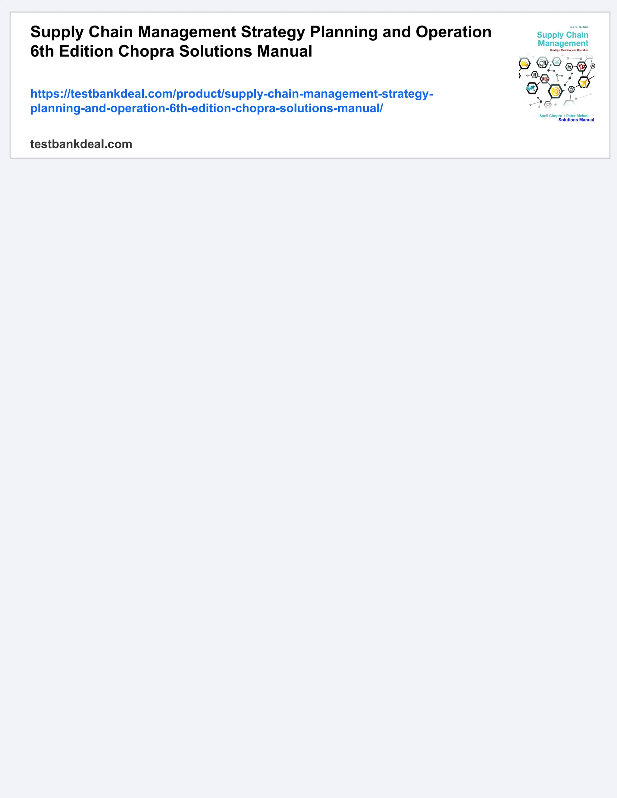 Supply Chain Management Strategy Planning and Operation
6th Edition Chopra Solutions Manual
https://testbankdeal.com/product/supply-chain-management-strategy-
planning-and-operation-6th-edition-chopra-solutions-manual/
testbankdeal.com
 