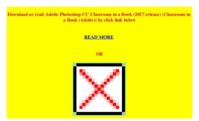 adobe photoshop cc classroom in a book 2017 free pdf adobe photoshop cc classroom in a book 2017 free pdf