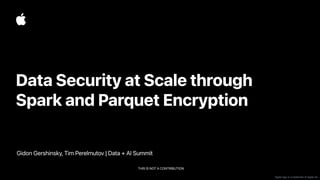 Data Security at Scale through Spark and Parquet Encryption | PDF