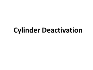 Cylinder Deactivation
 
