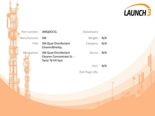Part number: 3MQDCC5L Datasheets:
Manufacturer: 3M Weight: N/A
Title: 3M Quat Disinfectant
Cleaner&hellip;
Category: N/A
Description: 3M Quat Disinfectant
Cleaner Concentrate 5L -
Twist 'N Fill Syst
Genre: N/A
Heci: N/A
Part Page URL:
 