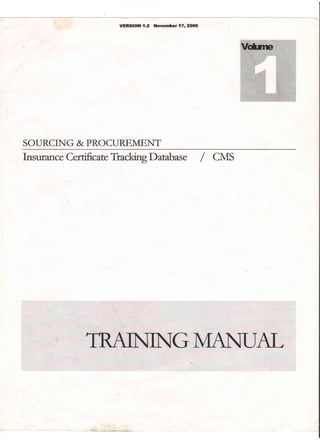 VERSIOII 12 November 17,2OtDs
SOURCING & PROCUREME,NT
Insurance Certificate Thacking Database / cMS
I
I
I
:
,
I
I
I
l
I
l
l
I
I
I
I
I
)
 