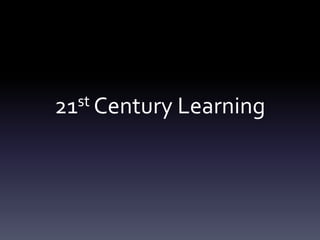 21st Century Learning
 