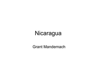 Nicaragua  Grant Mandernach 