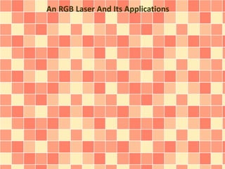 An RGB Laser And Its Applications
 