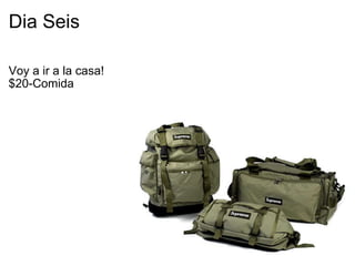 Dia Seis Voy a ir a la casa! $20-Comida   