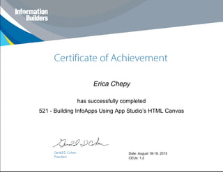 Erica Chepy
has successfully completed
521 - Building InfoApps Using App Studio’s HTML Canvas
Date: August 18-19, 2015
CEUs: 1.2
 